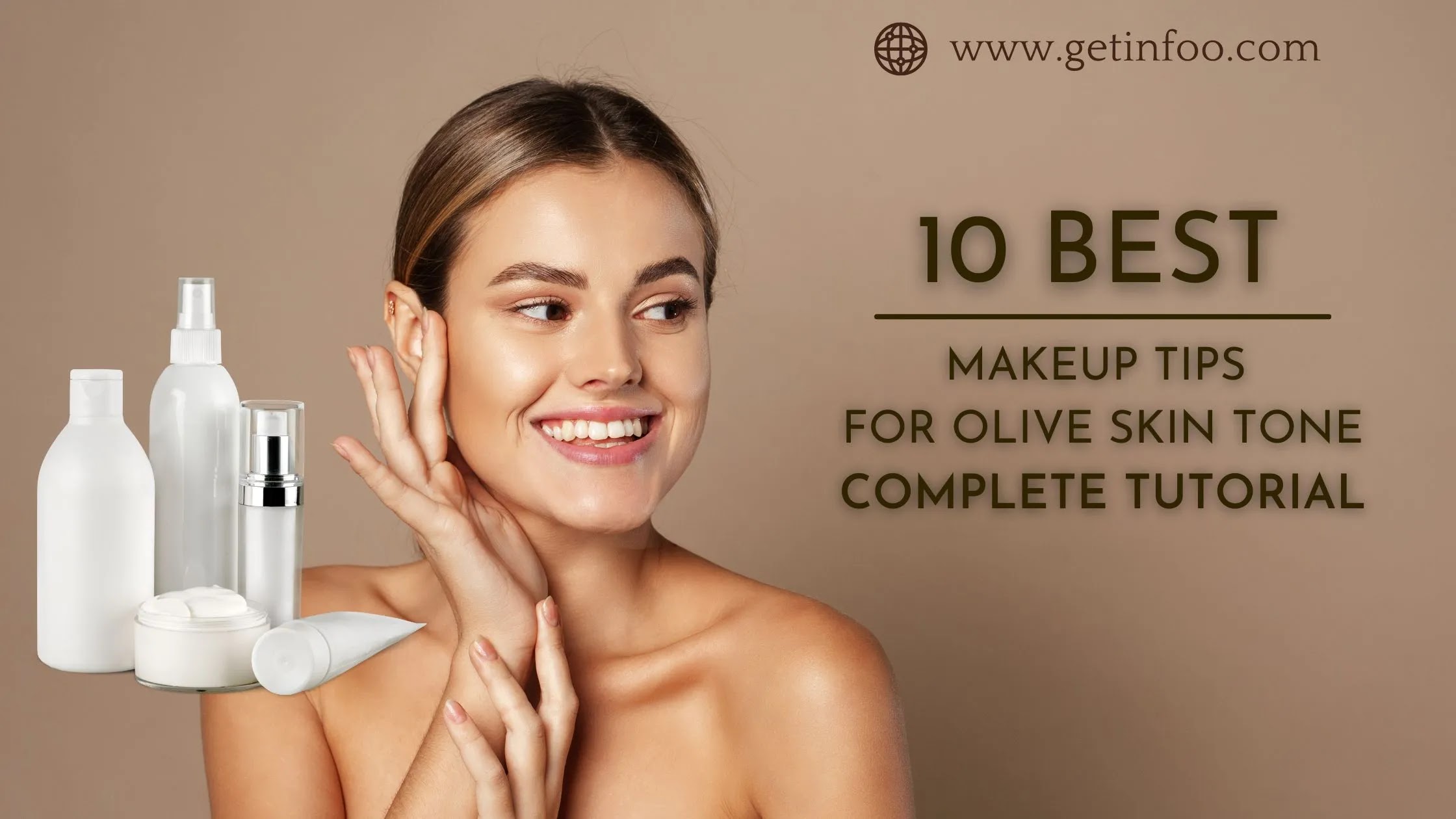 10 Best Makeup Tips For Olive Skin Tone Complete Tutorial
