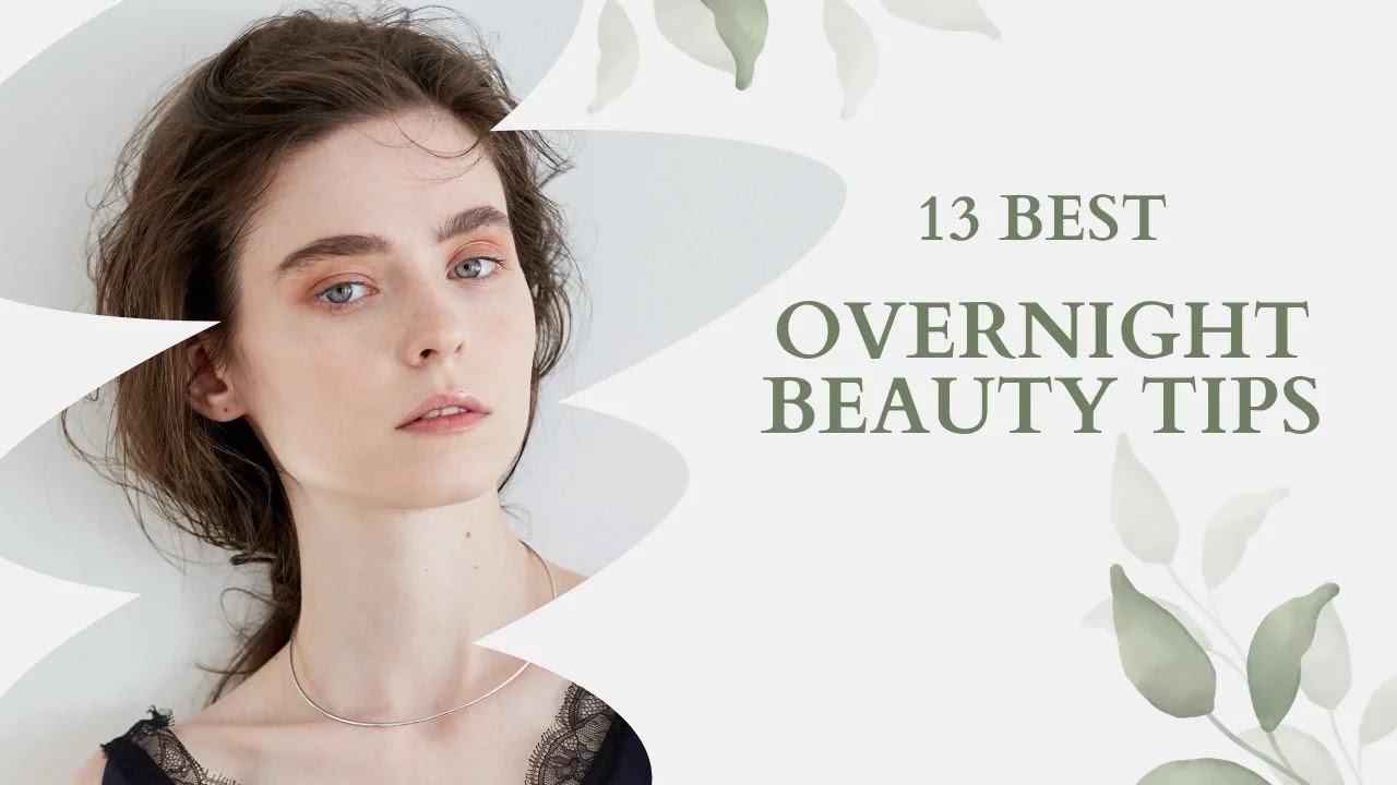 13 Best Overnight Beauty Tips For Men And Women