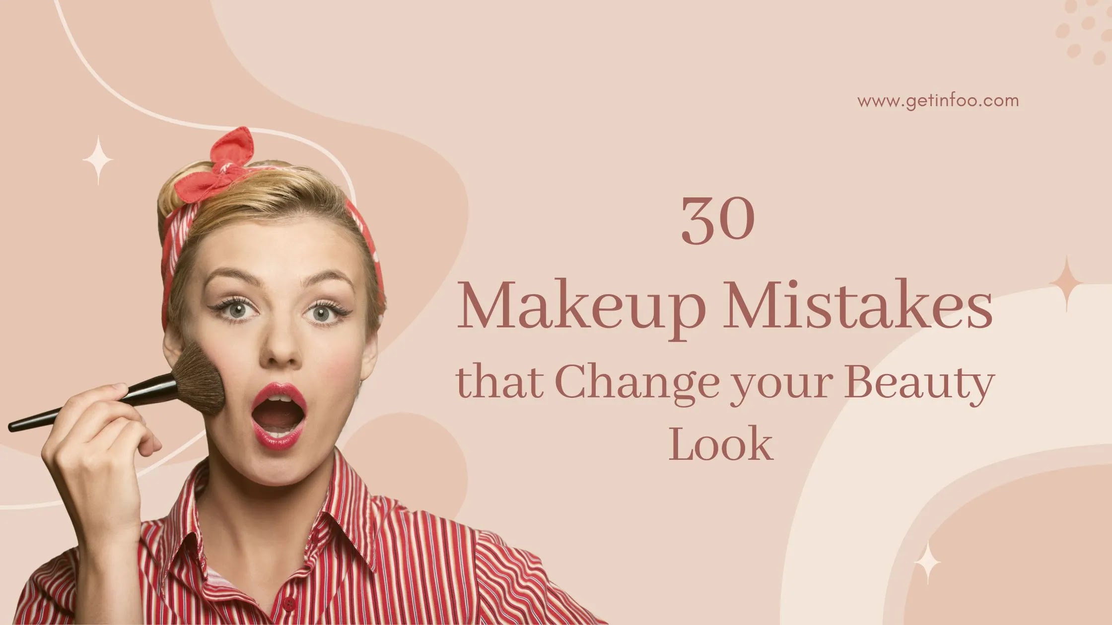 30 Makeup Mistakes that Change your Beauty Look