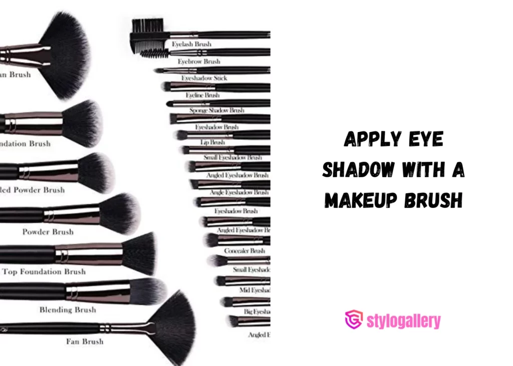 Apply eye shadow with a makeup brush