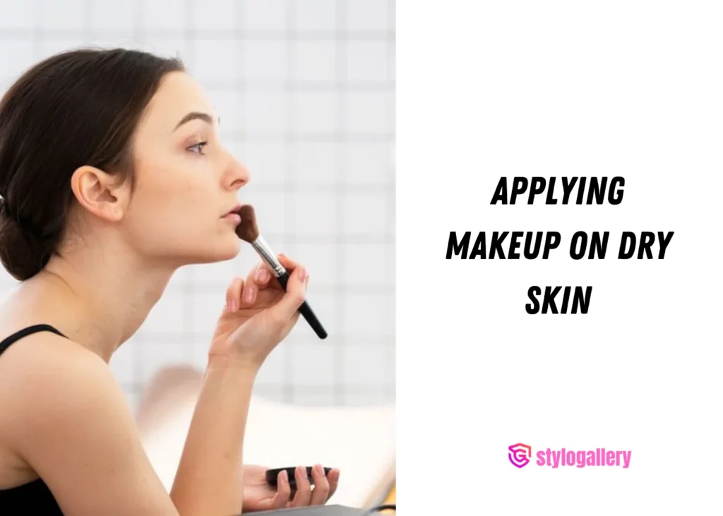 Applying Makeup On Dry Skin