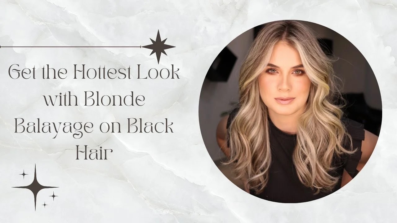 Get the Hottest Look with Blonde Balayage on Black Hair