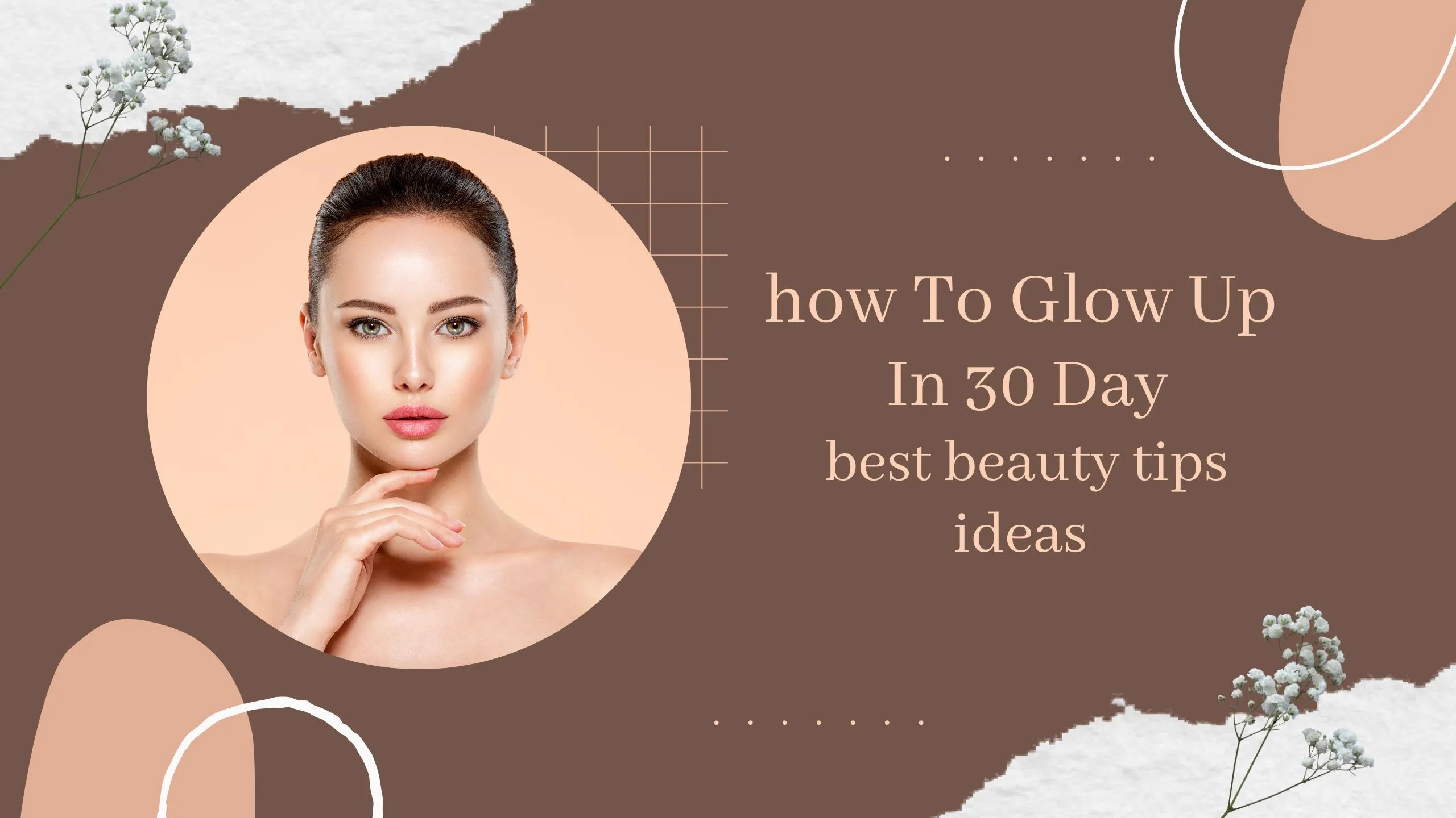 How To Glow Up In 30 Day best beauty tips ideas