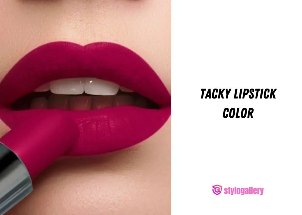 Tacky Lipstick Color