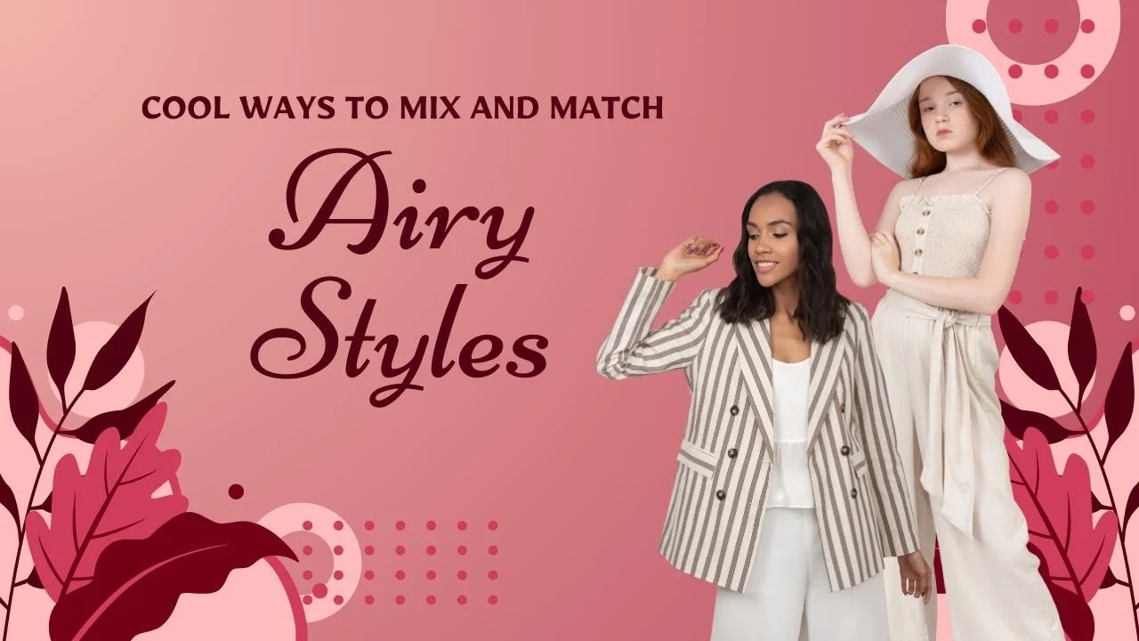 Unleash Your Inner Goddess with Airy Styles