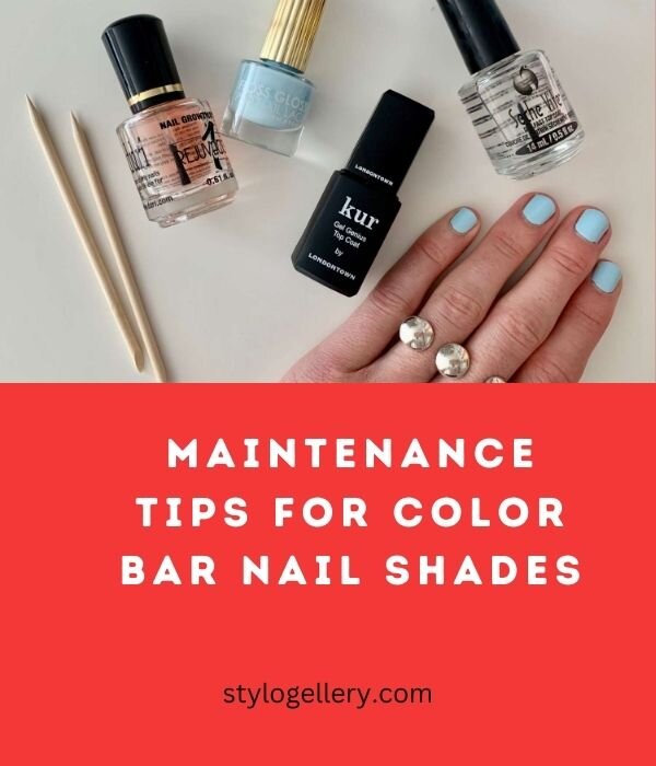 Maintenance Tips for Color bar Nail Shades