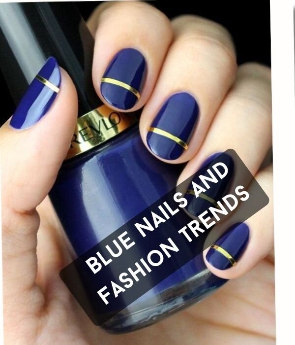  Blue Nails and Fashion Trends