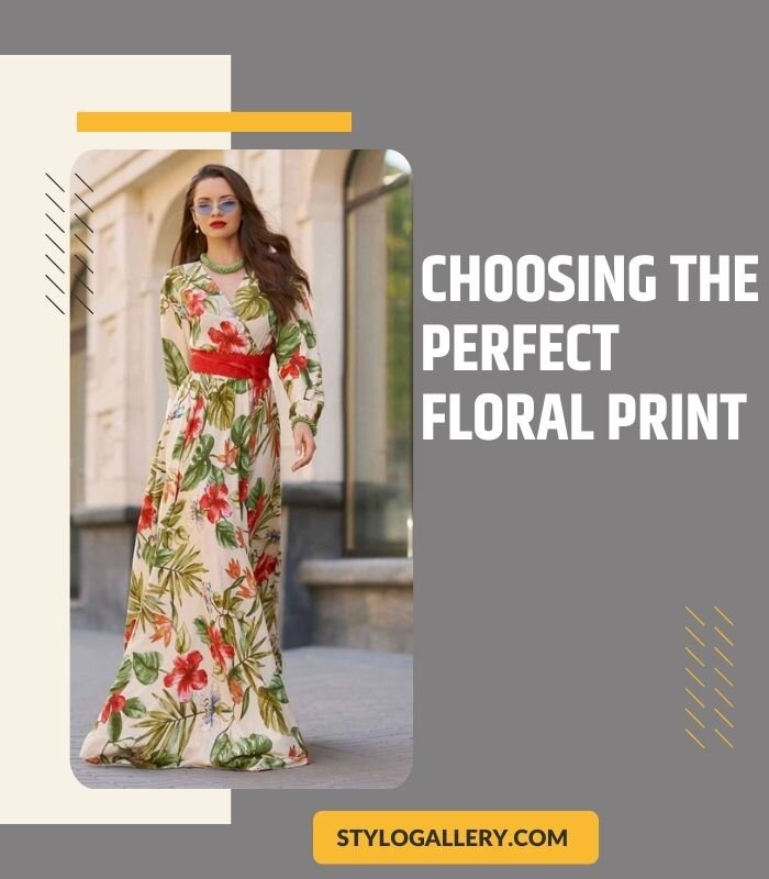  Choosing the Perfect Floral Print