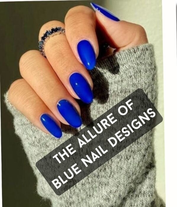 The Allure of Blue Nail Designs
