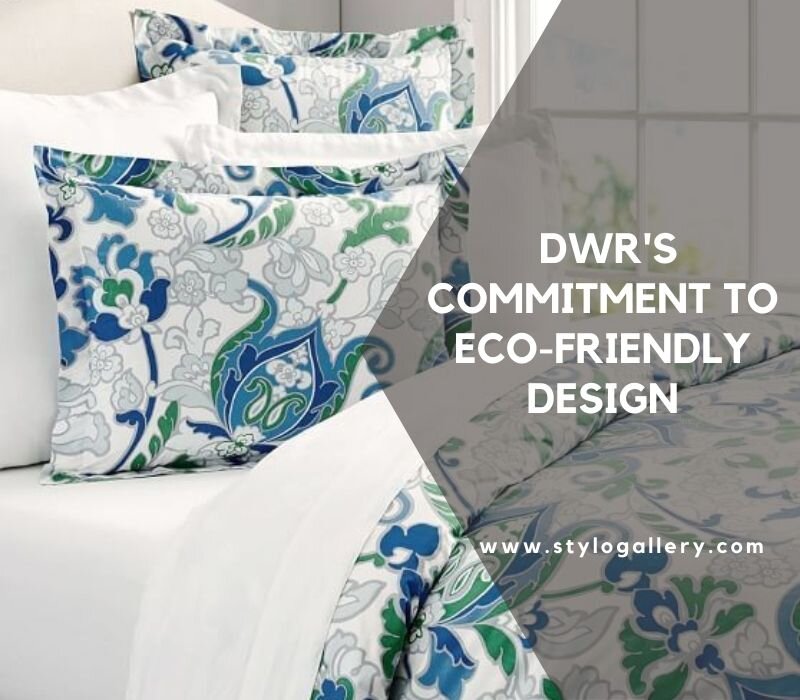   DWR's Commitment to Eco-Friendly Design