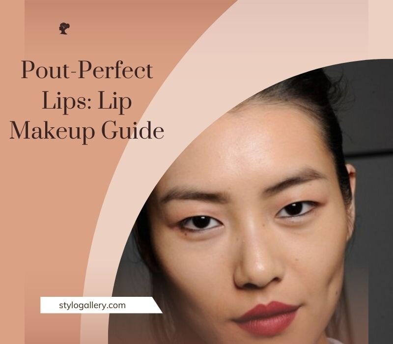  Pout-Perfect Lips Lip Makeup Guide