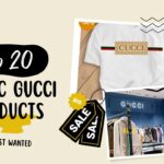 Discovering the Top 20 Iconic Gucci Products Most Wanted