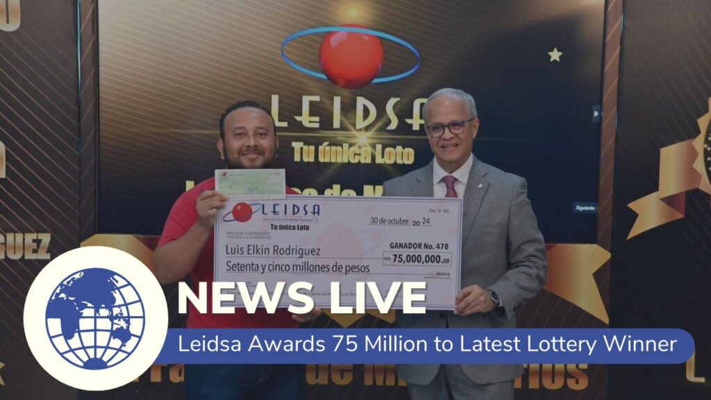 Leidsa Awards 75 Million to Latest Lottery Winner Here’s How They Struck It Big